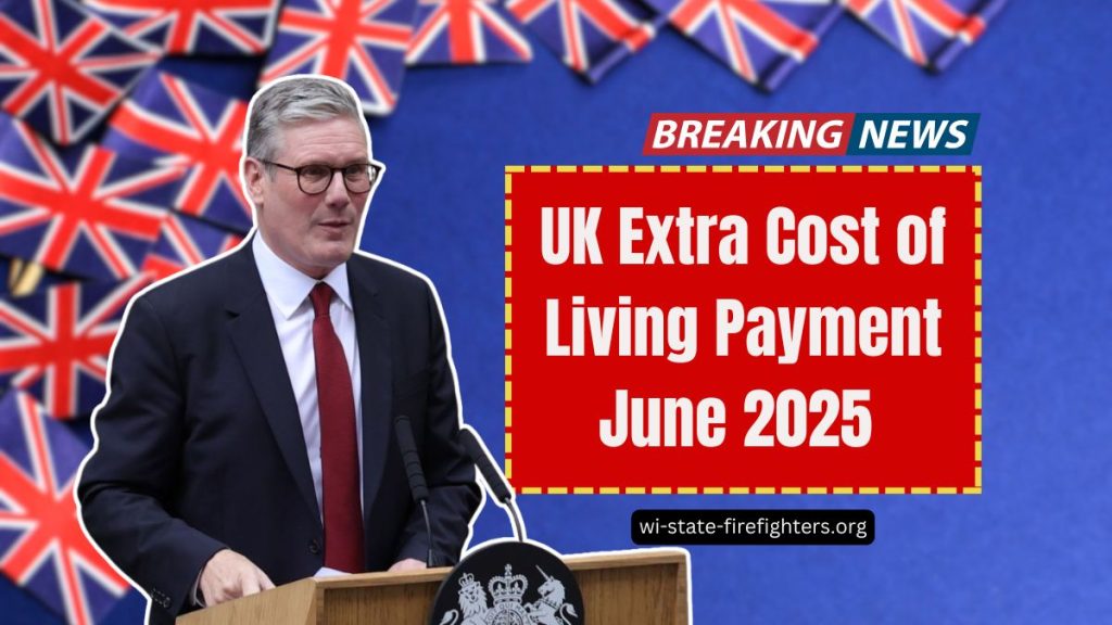 UK Extra Cost of Living Payment June 2025 – DWP Sends Final Support To Eligible Households