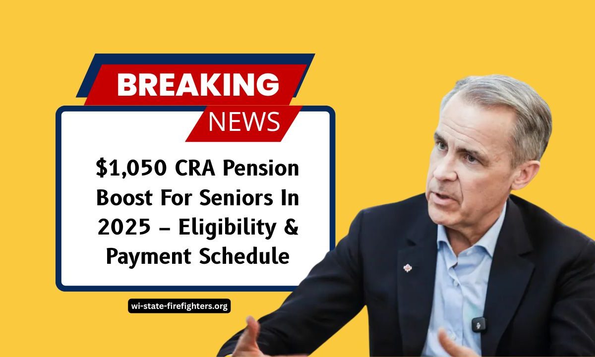 $1,050 CRA Pension Boost For Seniors In 2025 – Full Eligibility Details & Payment Schedule