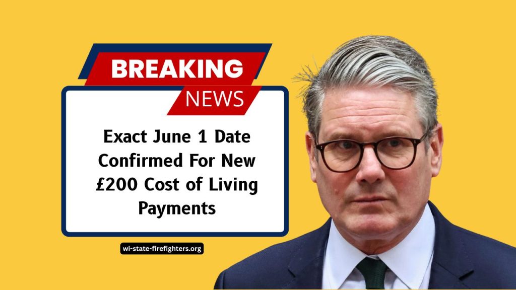 Exact June 1 Date Confirmed For New £200 Cost of Living Payments – Check If You Qualify