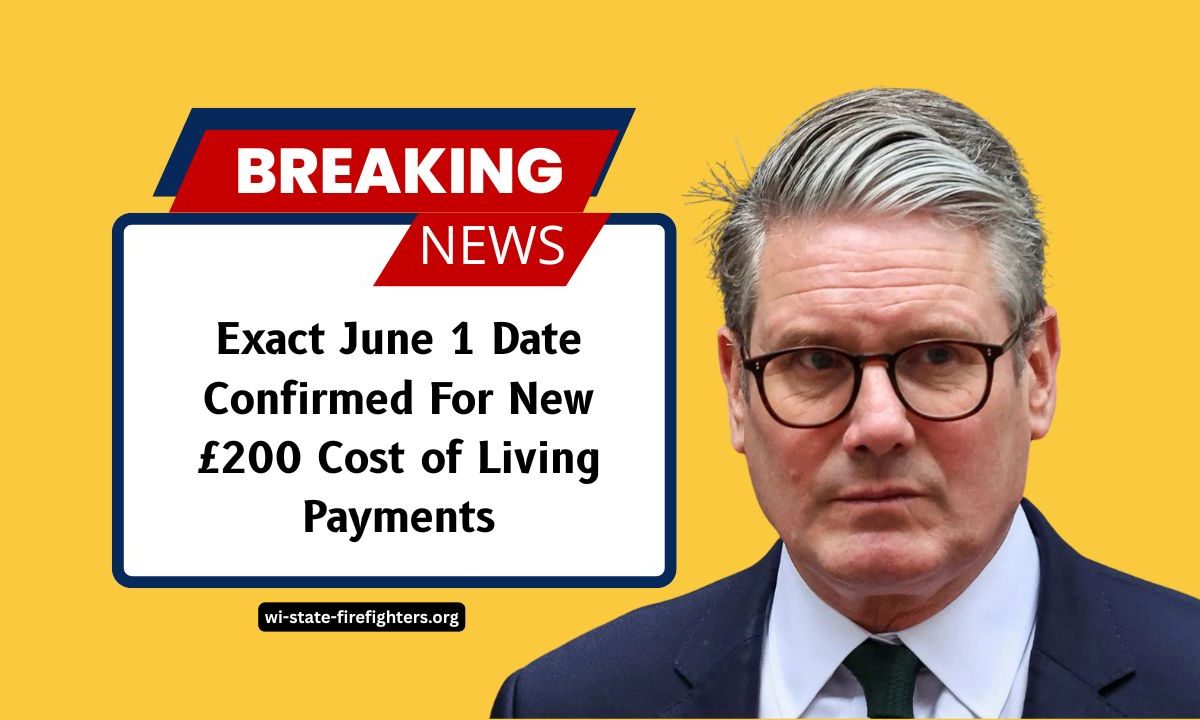 Exact June 1 Date Confirmed For New £200 Cost of Living Payments – Check If You Qualify