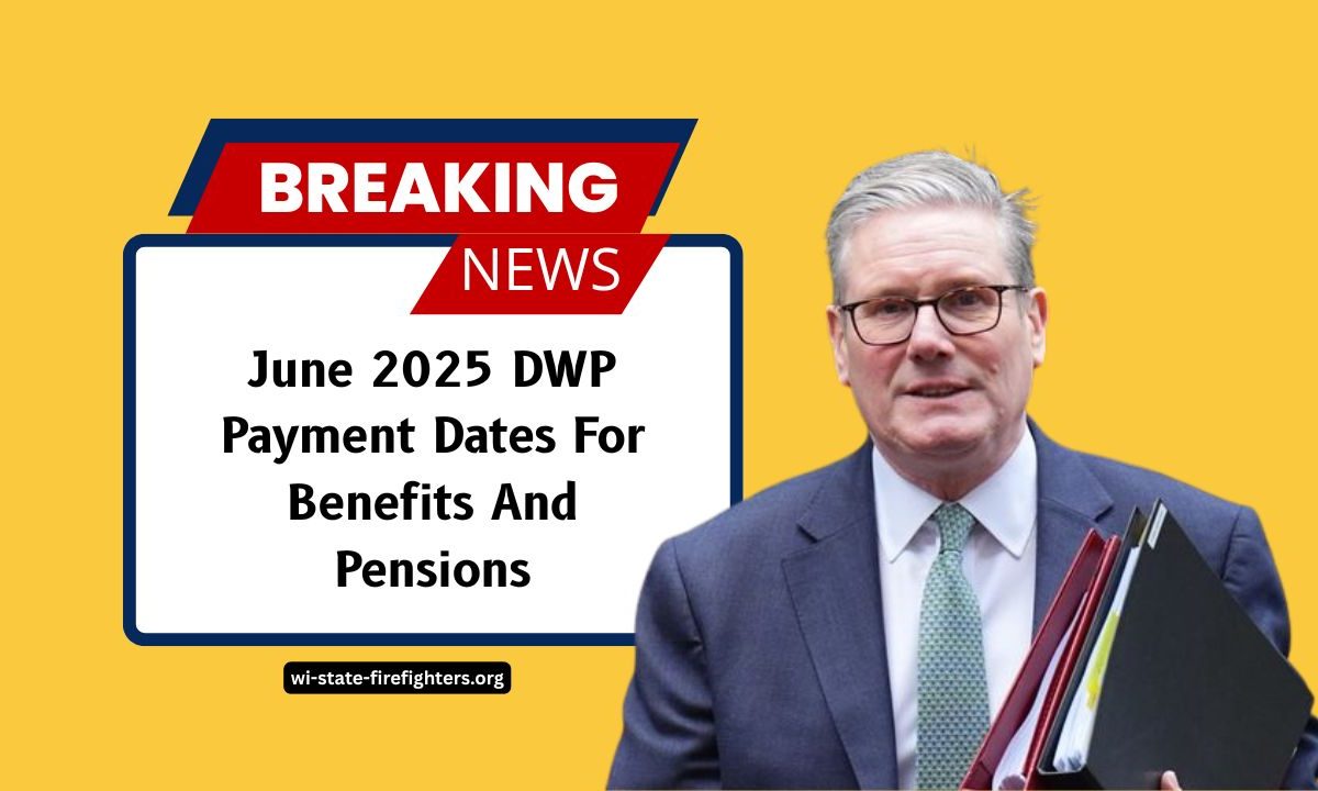 June 2025 DWP Payment Dates For Benefits And Pensions- Full Schedule & Key Updates