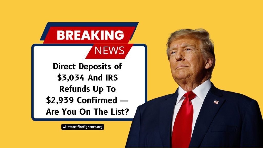 Direct Deposits of $3,034 And IRS Refunds Up To $2,939 Confirmed — Are You On The List?