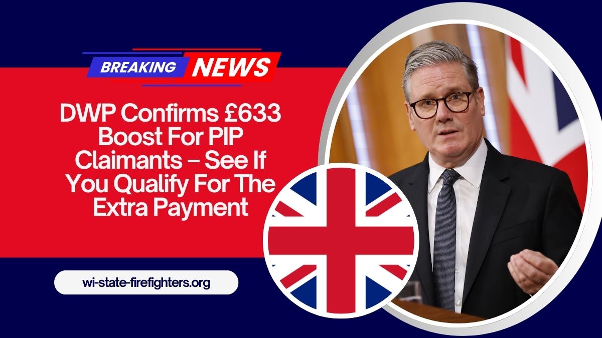 DWP Confirms £633 Boost For PIP Claimants – See If You Qualify For The Extra Payment