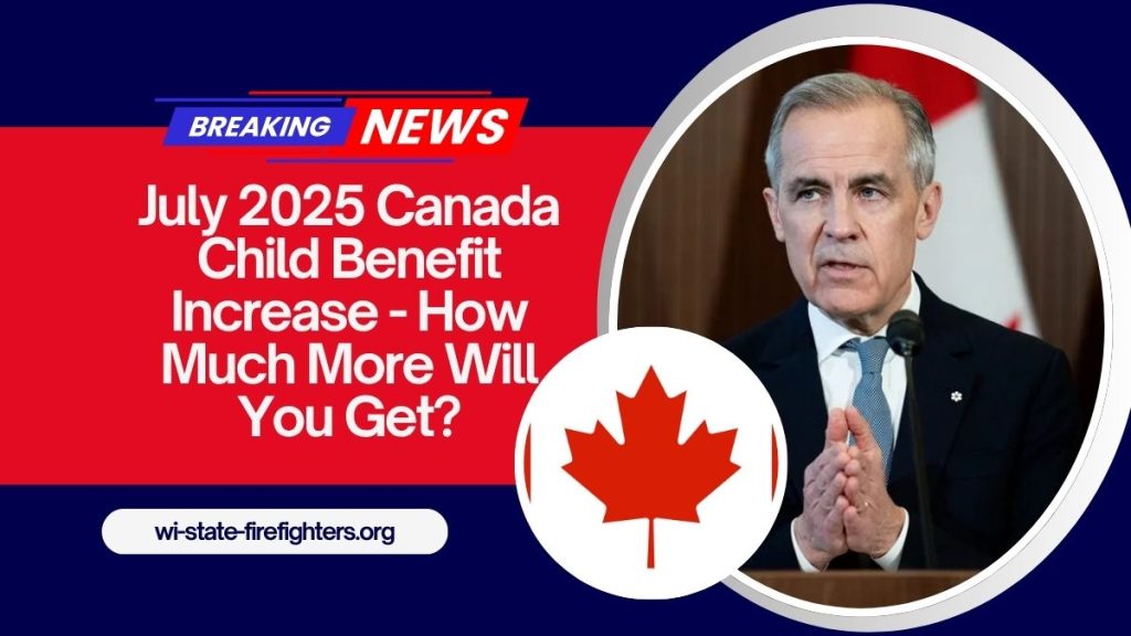 July 2025 Canada Child Benefit Increase - How Much More Will You Get?