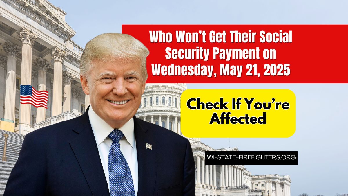 Who Won’t Get Their Social Security Payment on Wednesday, May 21, 2025 – Check If You’re Affected